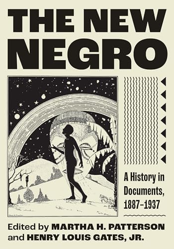 The New Negro : A History in Documents, 1887–1937