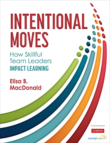 Intentional Moves : How Skillful Team Leaders Impact Learning