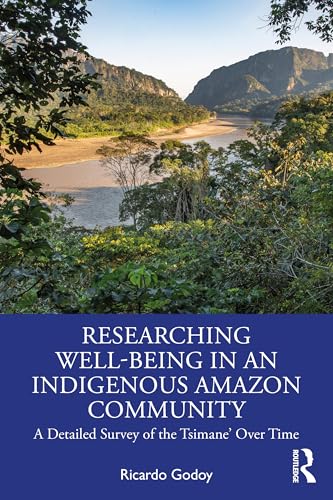Researching Well-Being in an Indigenous Amazon Community : A Detailed Survey of the Tsimane' Over Time