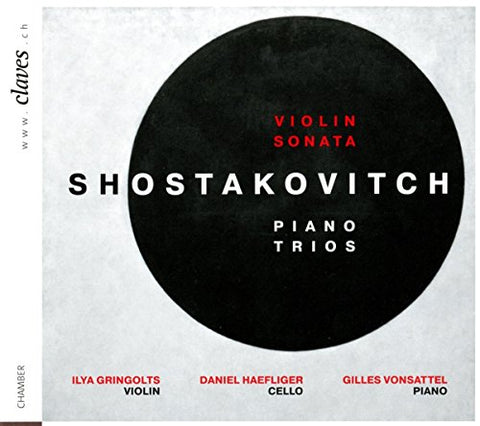 Ilya Gringolts; Daniel Haefliger; Gilles Vonsattel - Shostakovitch : Piano Trios & Violin Sonata [CD]