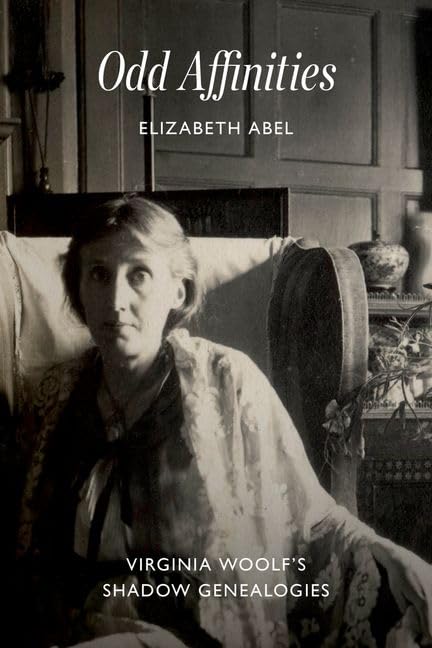 Odd Affinities : Virginia Woolf’s Shadow Genealogies