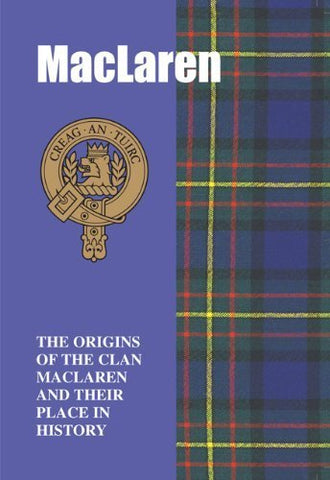 MacLaren: The Origins of the Clan MacLaren and Their Place in History (Scottish Clan Mini-Book)