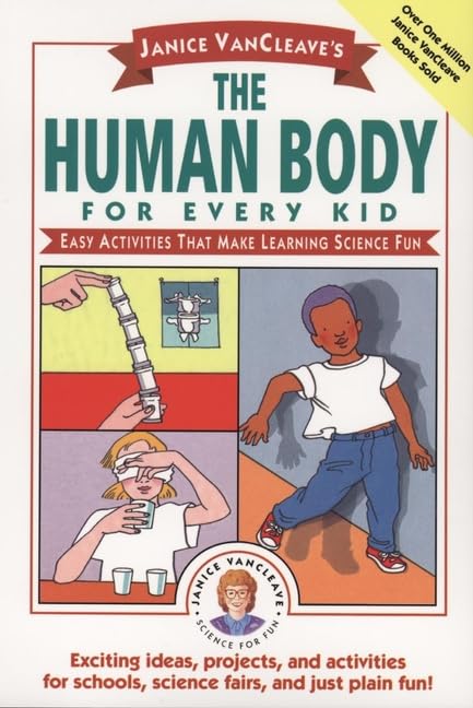 Janice VanCleaves the Human Body for Every Kid: Easy Activities That Make Learning Science Fun