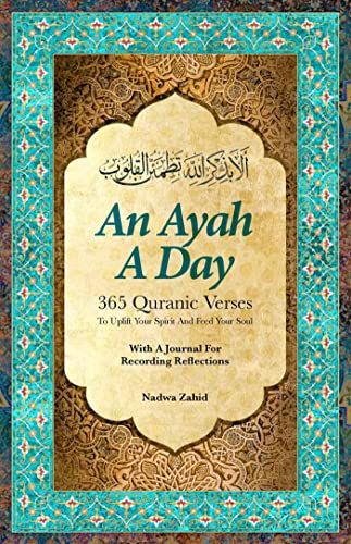 An Ayah a Day : 365 Quranic Verses To Uplift Your Spirit and Feed Your Soul