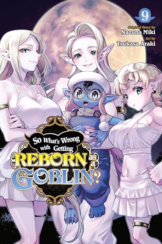 So What's Wrong with Getting Reborn as a Goblin?, Vol. 9