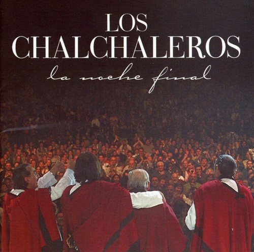 Chalchaleros Los - La Noche Final [CD]