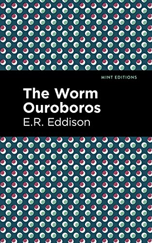 Book cover: “The Worm Ouroboros” by E.R. Eddison, patterned teal background.