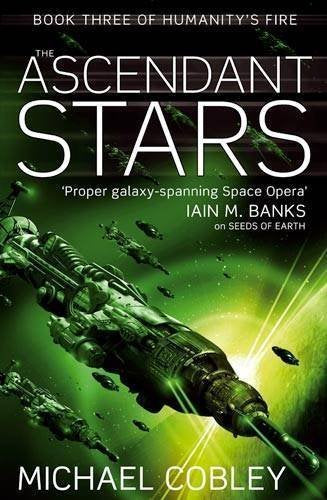 The Ascendant Stars: Book Three of Humanity's Fire