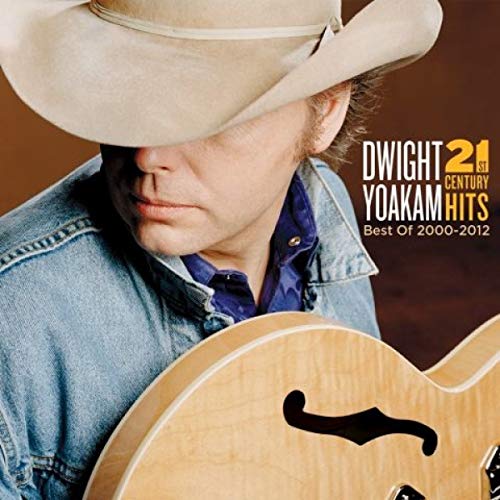 Dwight Yoakam - 21st Century Hits: Best Of 2000-2012 [CD]