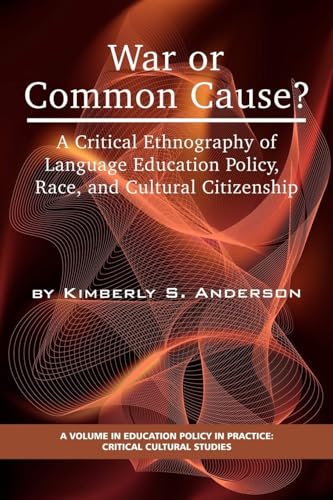 War or Common Cause? a Critical Ethnography of Language Education Policy, Race, and Cultural Citizenship