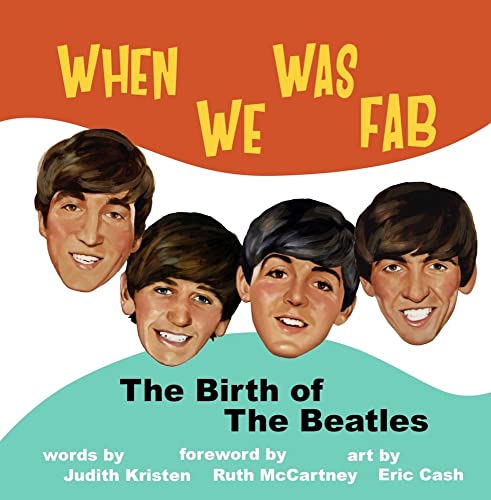 When We Was Fab. The Brith Of The Beatles Hardback Book