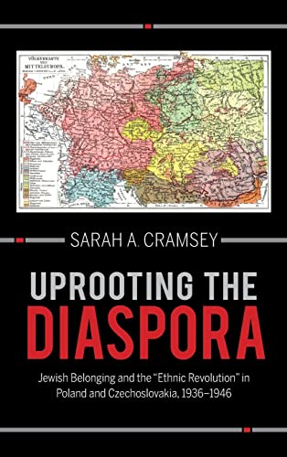 Uprooting the Diaspora: Jewish Belonging and the "Ethnic Revolution" in Poland and Czechoslovakia