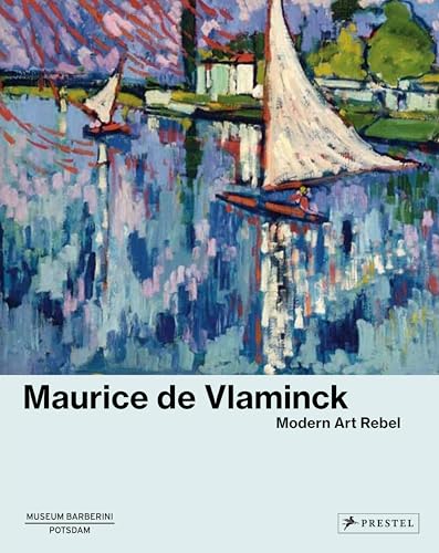 Maurice de Vlaminck : Modern Art Rebel