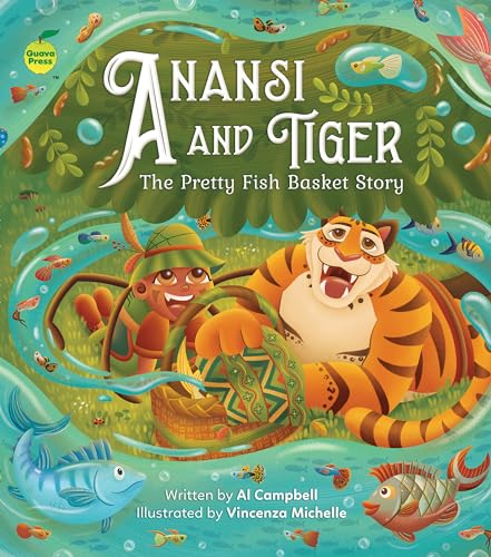 Anansi and Tiger : The Pretty Fish Basket Story