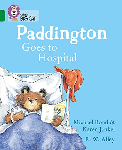 Paddington Goes to Hospital: Band 15/Emerald (Collins Big Cat)