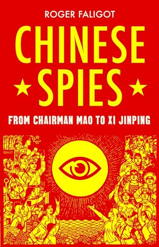 Chinese Spies : From Chairman Mao to Xi Jinping