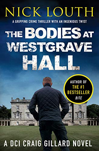 The Bodies at Westgrave Hall: 7 (DCI Craig Gillard Crime Thrillers)