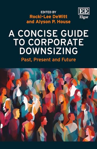 A Concise Guide to Corporate Downsizing : Past, Present and Future