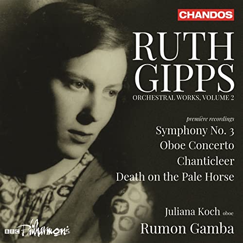 Juliana Koch; Bbc Philharmonic - Ruth Gipps:Orchestral Music, Vol. 2: Symphony No. 3; Oboe Concerto; Chanticleer; Death on the Pale Horse [CD]