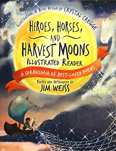 Heroes, Horses, and Harvest Moons Illustrated Reader: A Cornucopia of Best-Loved Poems: 3