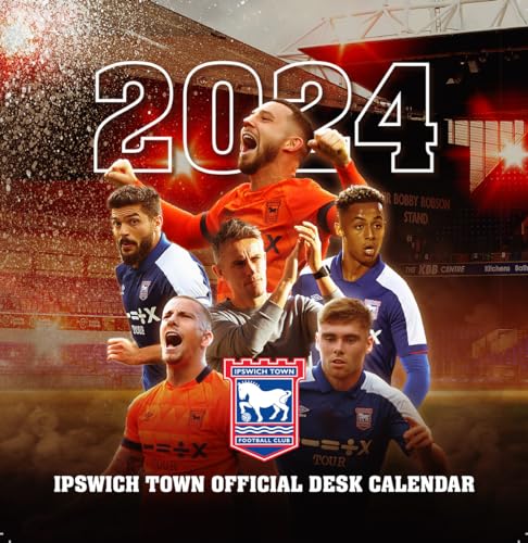 The Official Ipswich Town FC Desk Calendar 2024