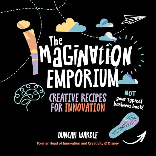 The Imagination Emporium : Creative Recipes for Innovation