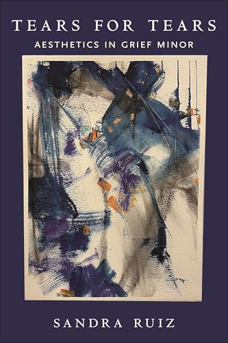Tears for Tears : Aesthetics in Grief Minor