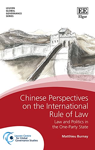 Chinese Perspectives on the International Rule of Law: Law and Politics in the One-Party State