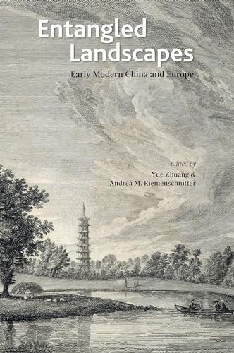 Entangled Landscapes : Early Modern China and Europe