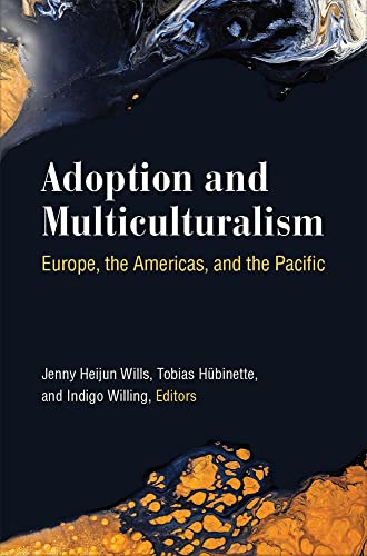 Adoption and Multiculturalism : Europe, the Americas, and the Pacific