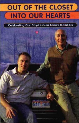 Out Of The Closet Into Our Hearts: Celebrating Our Gay/Lesbian Family Members