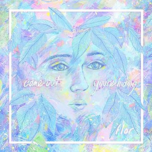 Flor - Come Out. You're Hiding. [CD]