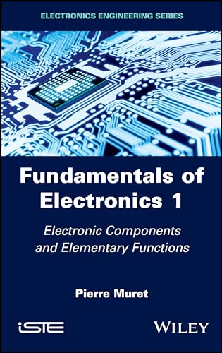 Fundamentals of Electronics 1: Electronic Components and Elementary Functions