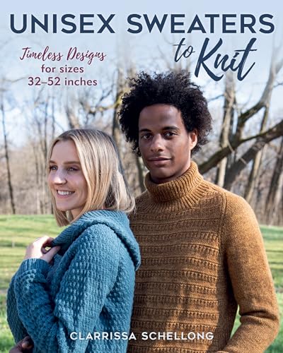 Unisex Sweaters to Knit : Timeless Designs for Sizes 32–52 Inches