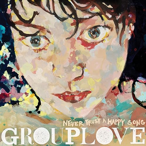 Grouplove - Never Trust A Happy Song (Clear Vinyl) (ATL75) [VINYL]