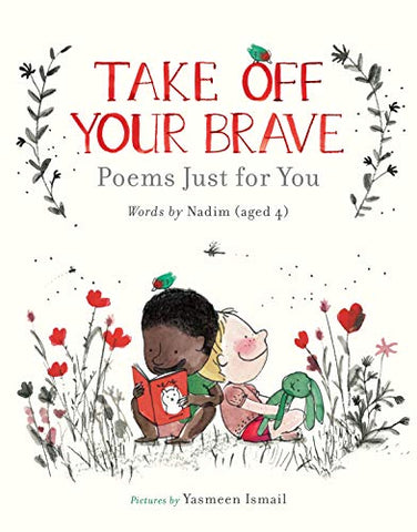 Take Off Your Brave: Poems Just for You: 1