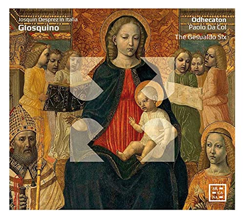Odhecaton; Paolo Da Col; The Gesualdo Six - Giosquino: Josquin Desprez in Italia [CD]