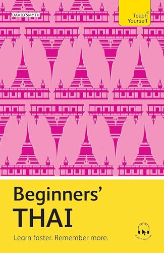 Beginners’ Thai : Learn faster. Remember more.