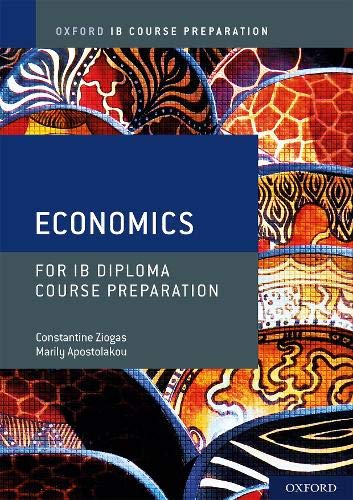 Oxford IB Diploma Programme: IB Course Preparation Economics Student Book (IB Economics)