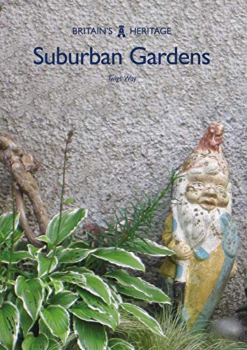 Suburban Gardens (Britain's Heritage)