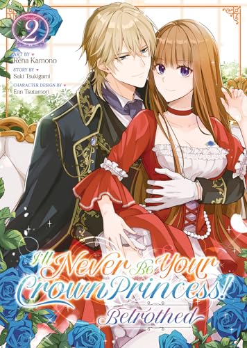 I'll Never Be Your Crown Princess! - Betrothed (Manga) Vol. 2 : 2