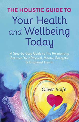 Holistic Guide To Your Health &amp; Wellbeing Today