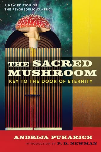 The Sacred Mushroom : Key to the Door of Eternity