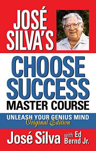 Jose Silva Choose Success Master Course : Unleash Your Genius Mind Original Edition