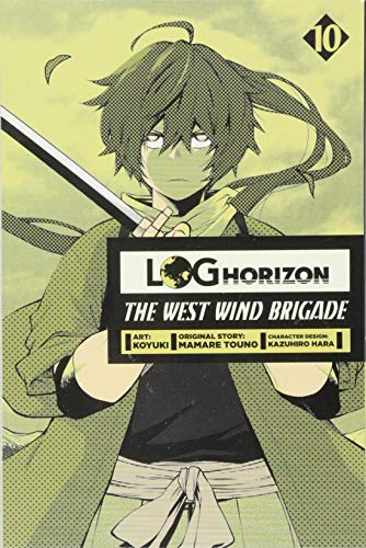 Log Horizon: The West Wind Brigade, Vol. 10