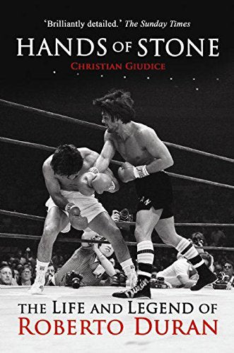 HANDS OF STONE : The Life and Legend of Roberto Duran