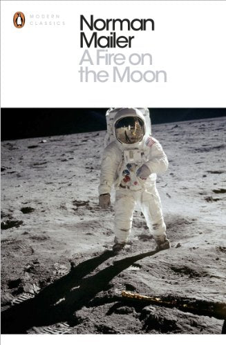 A A Fire on the Moon (Penguin Modern Classics)