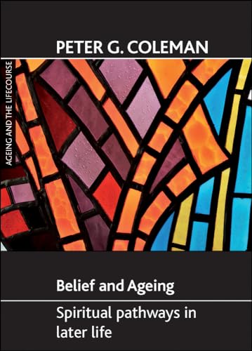 Belief and ageing : Spiritual pathways in later life
