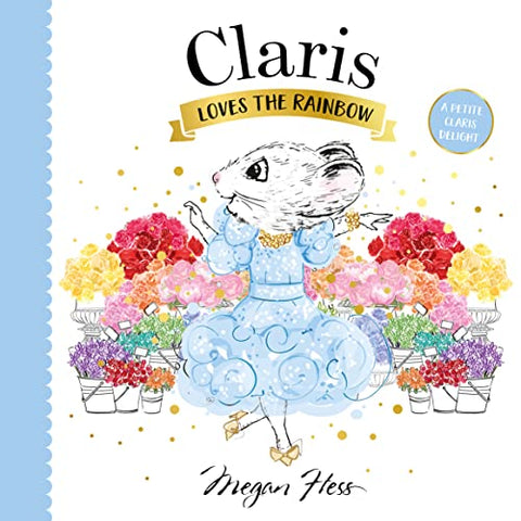 Claris Loves the Rainbow (Petite Claris): A Petite Claris Delight
