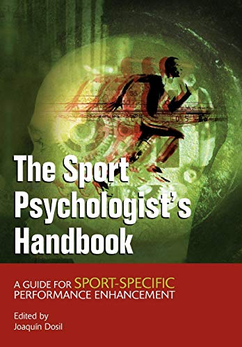 The Sport Psychologists Handbook: A Guide for Sport-Specific Performance Enhancement
